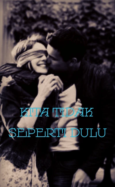 Kita Tidak Seperti Dulu